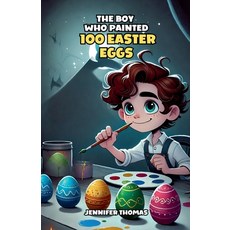 (英文圖書)The Boy Who Painted 100 Easter Eggs 平裝版, Bright Minds Books, 英文