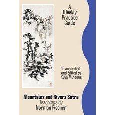 (英文圖書) Mountains and Rivers Sutra: Teachings by Norman Fischer / A Weekly Practice Guide 平裝版, Sumeru Press Inc., 英文