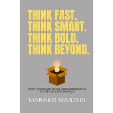 (英文圖書) Think Fast. Think Smart. Think Bold. Think Beyond.: From Quick Wins to Bold Bre... 平裝版, Independently Published, 英文