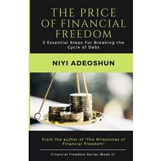 (英文圖書) The Price of Financial Freedom: 3 Essential Steps For Breaking the Cycle of Debt 2nd Edition 平裝版, Independently Published, 英文
