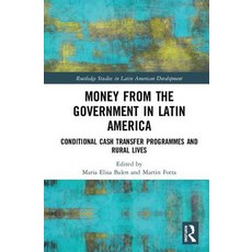 Money from the Government in Latin America: Conditional Cash Transfer Programs and Rural Lives 精裝版, Routledge, 英文
