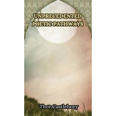 (英文圖書) Unprecedented Poetic Pathways 精裝版, Creative Arts Management Ou, 英文