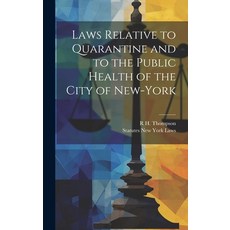 (英文圖書) Laws Relative to Quarantine and to the Public Health of the City of New-York 精裝版, Legare Street Press, 英文