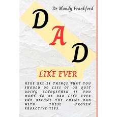 (英文圖書) Dad Like Ever: Here are 28 things that you should do less of or quit doing altogether if you ... 平裝版, Independently Published, 英文