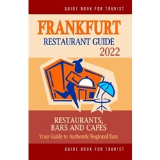 (英文圖書) Frankfurt Restaurant Guide 2022: Your Guide to Authentic Regional Eats in Frankfurt Germany ... 平裝版, Independently Published, 英文