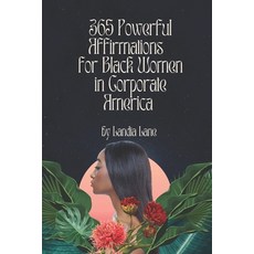 (英文圖書) 365 Powerful Affirmations for Black Women in Corporate America 平裝版, Independently Published, 英文