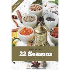 (英文圖書) 22 Seasons Blended Seasons and Herbs Recipes: 22 Seasons Blended Seasons and Herbs Recipes: A... 平裝版, Createspace Independent Pub..., 英文