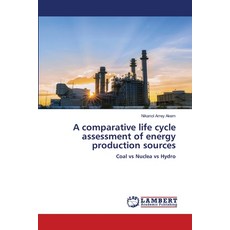 (英文圖書) A comparative life cycle assessment of energy production sources 平裝版, LAP Lambert Academic Publis..., 英文