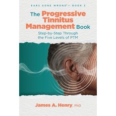 (英文圖書) The Progressive Tinnitus Management Book: Step-by-Step Through the Five Levels... 平裝版, Ears Gone Wrong, 英文