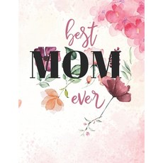 (英文圖書) Best Mom Ever: Best Mom Ever Mother's Day Memorabilia Personalize Book 平裝版, Independently Published, 英文