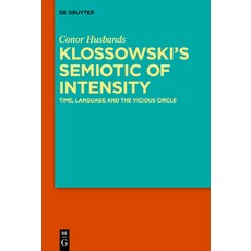(英文圖書) Klossowski's Semiotic of Intensity: Time Language and the Vicious Circle 精裝版, de Gruyter, 英文