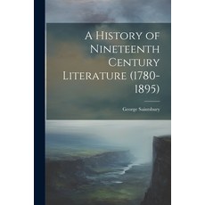 (英文圖書) A History of Nineteenth Century Literature (1780-1895) 平裝版, Legare Street Press, 英文