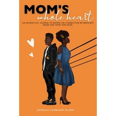 (英文圖書) Mom's Whole Heart: An Interactive Journal To Deepen The Connection Between Boy Moms and Their... 平裝版, Made 2 Heal, LLC, 英文