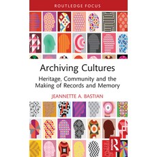 (英文圖書) Archiving Cultures: Heritage Community and the Making of Records and Memory 平裝版, Routledge, 英文