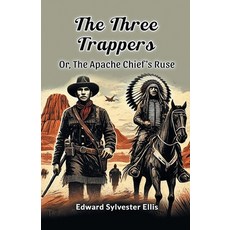 (英文圖書) The Three Trappers Or The Apache Chief's Ruse 平裝版, Double 9 Books, 英文