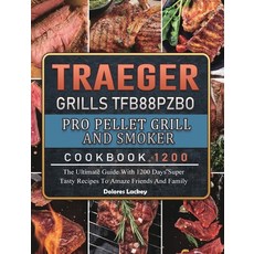 (英文圖書) Traeger Grills TFB88PZBO Pro Pellet Grill and Smoker Cookbook 1200: The Ultimat... 精裝版, Dolores Lackey, 英文