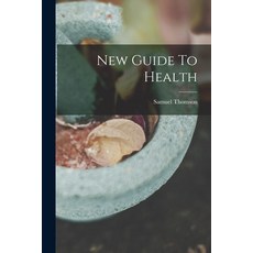 (英文圖書) New Guide To Health 平裝版, Legare Street Press, 英文