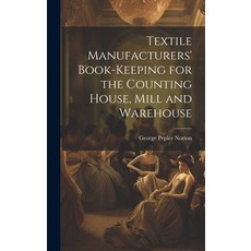 (英文圖書) Textile Manufacturers' Book-Keeping for the Counting House Mill and Warehouse 精裝版, Legare Street Press, 英文