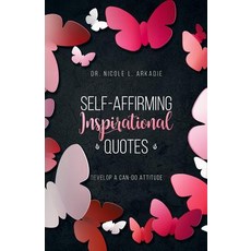 (英文圖書) Self-Affirming Inspirational Quotes: : Develop A Can-Do Attitude 平裝版, Arkadie Communications, 英文