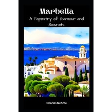 (英文圖書) Marbella: A Tapestry of Glamour and Secrets 平裝版, Independently Published, 英文