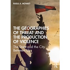 (英文圖書) The Geographies of Threat and the Production of Violence: The State and the City Between Us 平裝版, Routledge, 英文