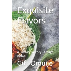 (英文圖書) Exquisite Flavors: A Culinary Journey Through Africa 平裝版, Independently Published, 英文