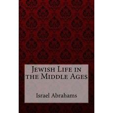 (英文圖書) Jewish Life in the Middle Ages Israel Abrahams 平裝版, Createspace Independent Pub..., 英文