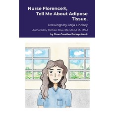 (英文圖書) Nurse Florence(R) Tell Me About Adipose Tissue. 平裝版, Lulu.com, 英文