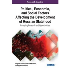 Political Economic and Social Factors Affecting the Development of Russian Statehood: Emerging Res... 精裝版, Information Science Reference, 英語