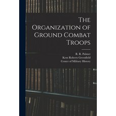 (英文圖書) The Organization of Ground Combat Troops 平裝版, Legare Street Press, 英文