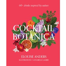 (英文圖書) Cocktail Botanica: 60+ Drinks Inspired by Nature 精裝版, Smith Street Books, 英文