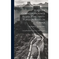 (英文圖書) Further Correspondence Respecting Anti-foreign Riots In China: (in Continuation Of "china No.... 精裝版, Legare Street Press, 英文