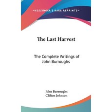 (英文圖書) The Last Harvest: The Complete Writings of John Burroughs 精裝版, Kessinger Publishing, 英文