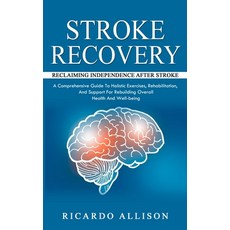 (英文圖書) Stroke Recovery: Reclaiming Independence After Stroke (A Comprehensive Guide To Holistic Exer... 平裝版, Ricardo Allison, 英文