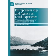 (英文圖書) Entrepreneurship and Agency as Lived Experience: A Transnational Biography of P... 精裝版, Palgrave MacMillan, 英文