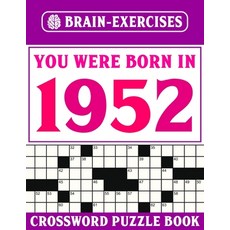 (英文圖書) You Were Born In 1952: Brain Exercises Crossword Book: Challenging Crossword Puzzles For Adults 平裝版, Independently Published, 英文