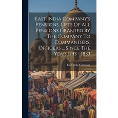 (英文圖書) East India Company's Pensions Lists Of All Pensions Granted By The Company To Commanders Of... 精裝版, Legare Street Press, 英文