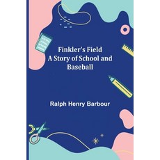 (英文圖書)Finkler's Field A Story of School and Baseball 平裝版, Alpha Edition, 英文