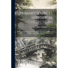 (英文圖書) Primary Sources Historical Collections: The Face of China; Travels in East North Central a... 平裝版, Legare Street Press, 英文