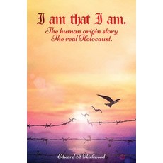 (英文圖書) I am That I am.: The Human origin Story - The Real Holocaust 平裝版, Excel Book Writing, 英文