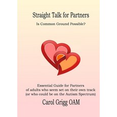 (英文圖書) Straight Talk for Partners: Is Common Ground Possible?: Essential Guide for Partners of adult... 平裝版, Lulu.com, 英文