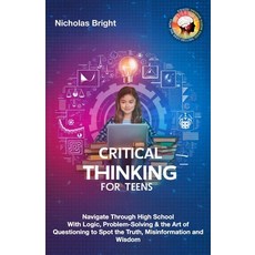 (英文圖書)Critical Thinking for Teens: Navigate Through High School With Logic Problem-So... 平裝版, Independently Published, 英文