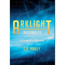 (英文圖書) ARKLIGHT Recondite: An Ancient Alien Adventure 精裝版, Spirit Owl Books, LLC, 英文
