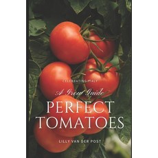 (英文圖書) Perfect Tomatoes: A Comprehensive Grow Guide for 2024 平裝版, Independently Published, 英文