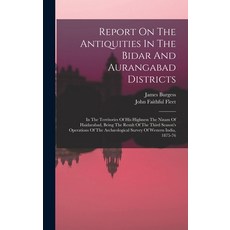(英文圖書) Report On The Antiquities In The Bidar And Aurangabad Districts: In The Territories Of His Hi... 精裝版, Legare Street Press, English