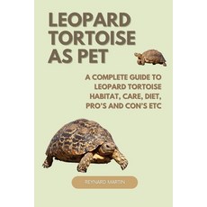 (英文圖書) Leopard Tortoise as Pet: A Complete Guide to Leopard Tortoise Habitat Care Di... 平裝版, Independently Published, 英文