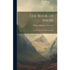 (英文圖書) The Book of Snobs: And Sketches and Travels in London 精裝版, Legare Street Press, 英文