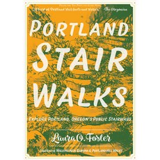 Portland Stair Walks: Explore Portland Oregon's Public Stairways: Plus Hidden Paths and Pedestrian/... 平裝版, Microcosm Publishing, 英文