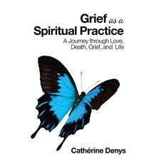 (英文圖書) Grief as a Spiritual Practice: A Journey Through Love Death Grief and Life 精裝版, Balboa Press, 英文