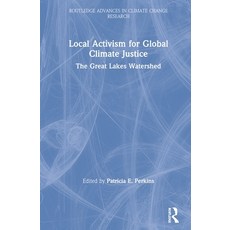 Local Activism for Global Climate Justice: The Great Lakes Watershed 平裝版, Routledge, 英文